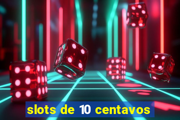 slots de 10 centavos